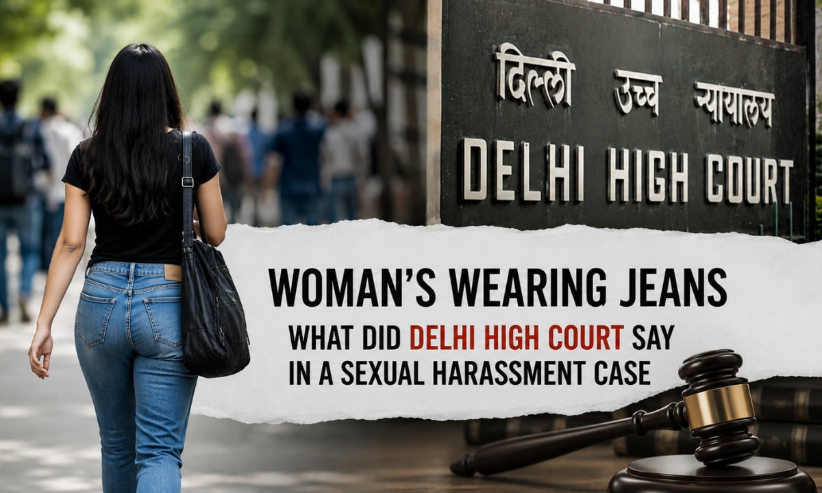 Woman’s wearing jeans cannot ‘corrupt young boys’: What did Delhi High Court say while convicting man in a sexual harassment case